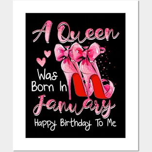 A Queen Was Born In January Happy Birthday To Me Posters and Art